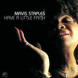 Mavis Staples - Have A Little Faith (2004) - New 2 LP Record Store Day 2024 Alligator Silver Vinyl - Soul-Jazz