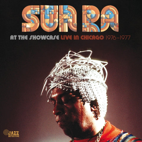 Sun Ra - At The Showcase: Live In Chicago 1976-1977 - New 2 LP Record 2024 Jazz Detective 180 gram Vinyl - Jazz