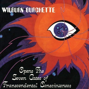 Master Wilburn Burchette - Opens the Seven Gates of Transcendental Consciousness (1972) - New LP Record 2024 Numero Group Black Vinyl - Folk / New Age / Occult