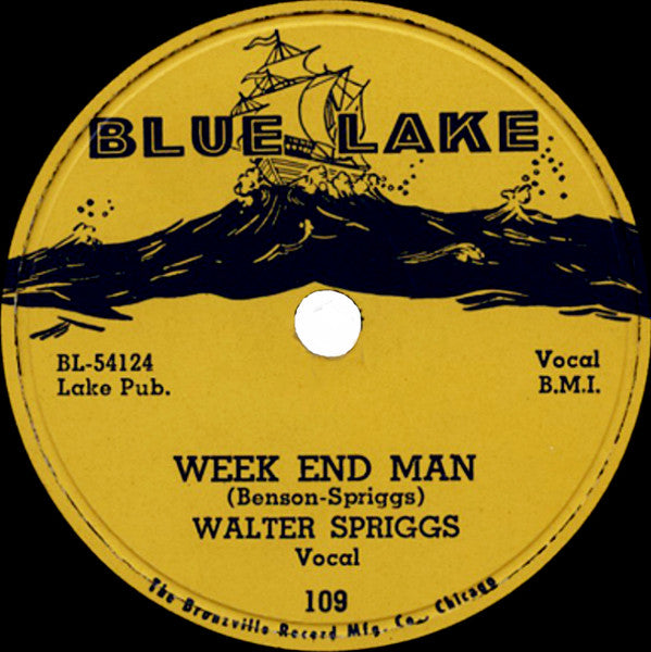 Walter Spriggs - I'm Not Your Fool Any More / Week End Man - VG- 10" 78 RPM Record 1954 Blue Lake USA Shellac - Chicago Blues (Copy)