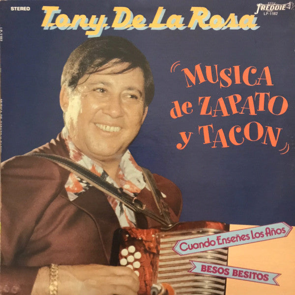 Tony De La Rosa – Musica De Zapato Y Tacon - New LP Record 1980 Freddie USA Vinyl - Latin / Conjunto