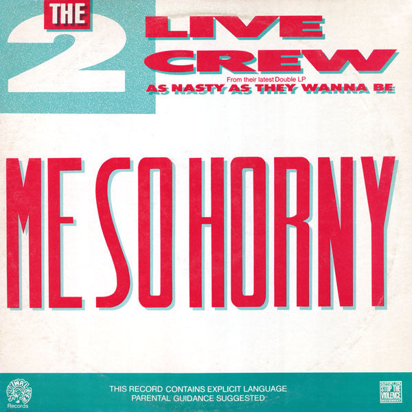 The 2 Live Crew - Me So Horny / Get The Fuck Out Of My House  - VG 12" Single Record 1989 Luke Skyywalker USA Original Vinyl - Hip Hop / Electro