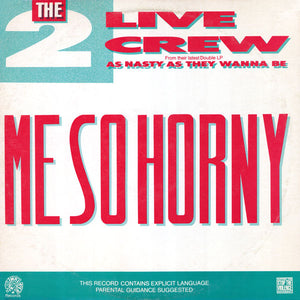 The 2 Live Crew - Me So Horny / Get The Fuck Out Of My House  - VG 12" Single Record 1989 Luke Skyywalker USA Original Vinyl - Hip Hop / Electro