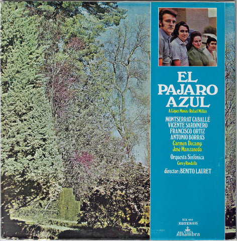 A. López Monis / Rafael Millán / Montserrat Caballé / Vicente Sardinero / Francisco Ortiz / Antonio Borrás / Carmen Decamp / José Manzaneda / Benito Lauret - El Pajaro Azul - Mint- LP Record 1974 Alhambra Spain Vinyl - Latin / Zarzuela / Operetta