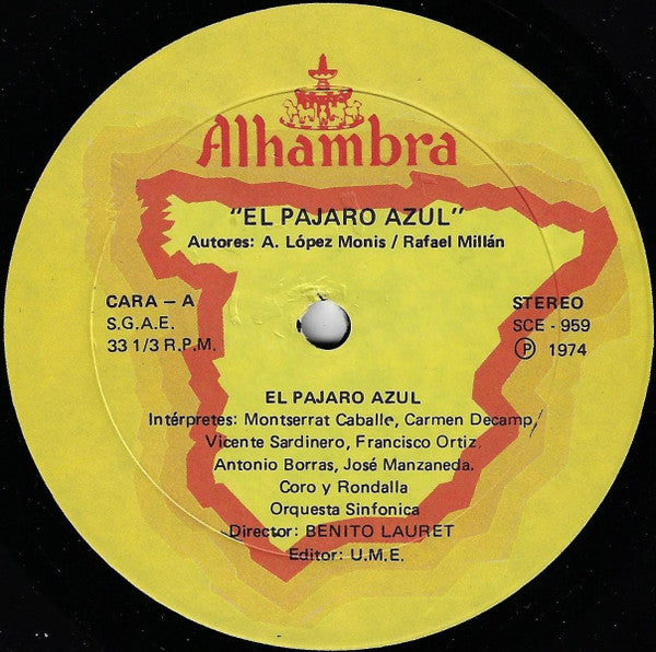 A. López Monis / Rafael Millán / Montserrat Caballé / Vicente Sardinero / Francisco Ortiz / Antonio Borrás / Carmen Decamp / José Manzaneda / Benito Lauret - El Pajaro Azul - Mint- LP Record 1974 Alhambra Spain Vinyl - Latin / Zarzuela / Operetta - Shuga Records