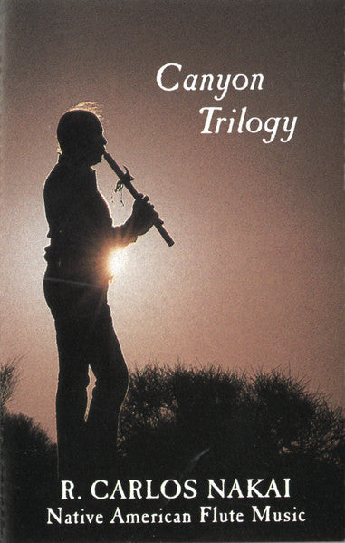 R. Carlos Nakai - Canyon Trilogy (Native American Flute Music) - VG+ Cassette 1989 Canyon USA Clear Tape - Folk / Native American