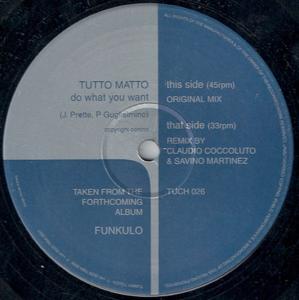 Tutto Matto - Do What You Want - VG+ 12" Single Record 1999 Tummy Touch UK Vinyl - House / Deep House / Disco House