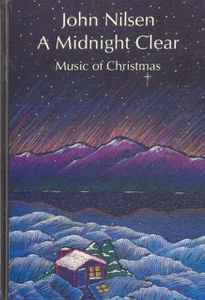 John Nilsen - A Midnight Clear - Music Of Christmas - Used Cassette 1991 Magic Wing Tape - New Age