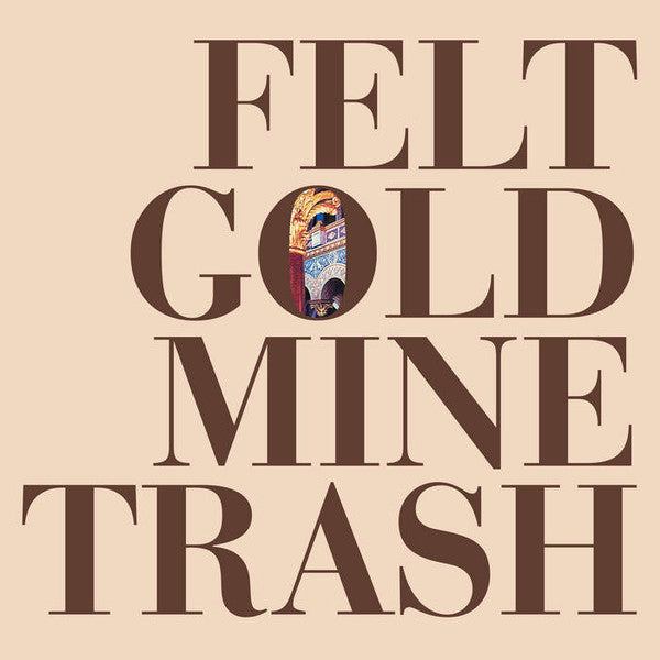 Felt - Gold Mine Trash (1987) - New LP Record 2023 1972 Records USA Vinyl - Indie Rock / Jangle Pop - Shuga Records