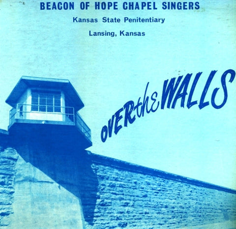 Beacon Of Hope Chapel Singers - Over The Walls - VG+ LP Record 1971 Cavern Custom USA Kansas State Penitentiary Vinyl - Soul / Gospel - Shuga Records