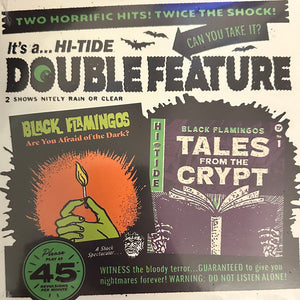 Black Flamingos - Double Feature: Tales From the Crypt / Are You Afraid of the Dark? - New 7" Single Record 2024 Hi-Tide Monster Green Vinyl - Halloween / Surf Rock