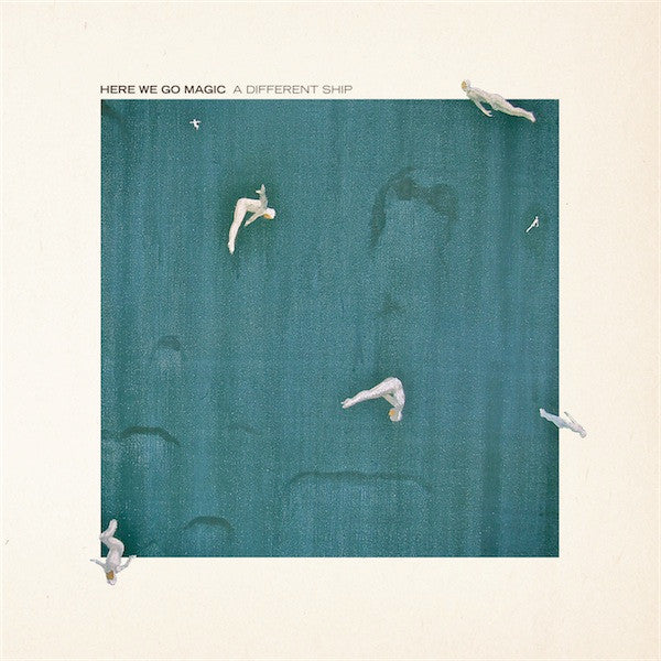 Here We Go Magic - A Different Ship - New LP Record 2012 Secretly Canadian Vinyl & Download - Indie Rock