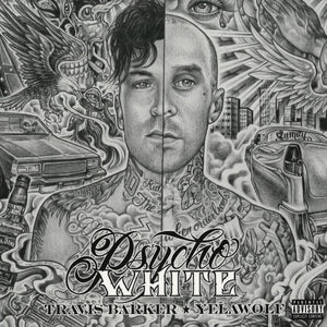 Travis Barker & Yelawolf - Psycho White - Mint- EP Record 2014 La Salle USA White Vinyl - Hip Hop / Pop Rap / Ska - Shuga Records