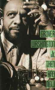 Grover Washington, Jr. – Then And Now - Used Cassette 1988 Columbia Tape - Smooth Jazz