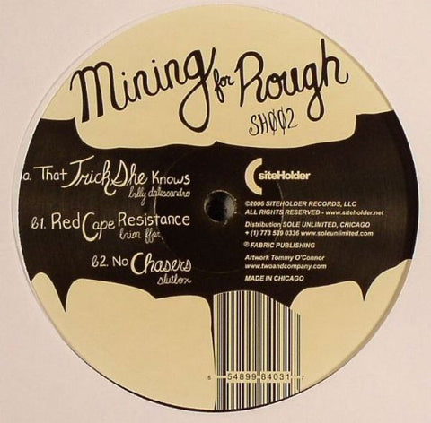 Billy Dalessandro / Brian Ffar / Slutbox – Mining For Rough ‎EP – New 12" Single Record 2006 Siteholder USA Vinyl - Chicago House / Tech House / Minimal Techno - Shuga Records