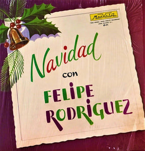 Felipe Rodriguez - Navidad Con Felipe Rodriguez - VG+ LP Record Marvela 1960 Puerto Rico Vinyl - Latin / Jibaro / Holiday / Aguinaldo - Shuga Records