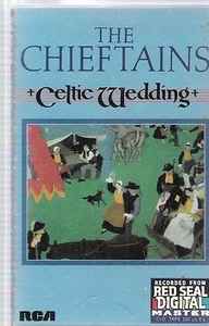 The Chieftains - Celtic Wedding - Used Cassette 1987 RCA Tape - Celtic Folk