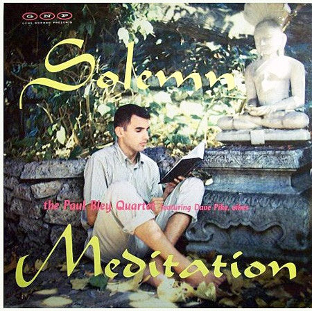 The Paul Bley Quartet – Solemn Meditation (Dave Pike/Charlie Haden/Lennie  McBrowne) - VG+ (VG- cover) LP Record 1957 GNP USA Mono Vinyl - Jazz