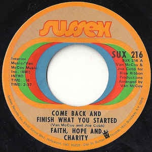 Faith, Hope And Charity ‎– Come Back And Finish What You Started / I Worship The Very Ground You Walk On - VG 7" Single 45RPM 1971 Sussex USA - Funk / Soul - Shuga Records