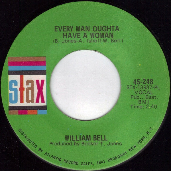 William Bell ‎– Every Man Oughta Have A Woman / A Tribute To A