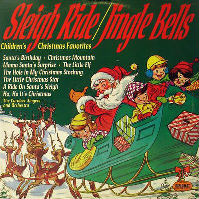 The Caroleer Singers And Orchestra - Sleigh Ride / Jingle Bells: Children's Christmas Favorites - New Vinyl Record 1970's Stereo (Original Press) USA - Holiday/Christmas - Shuga Records