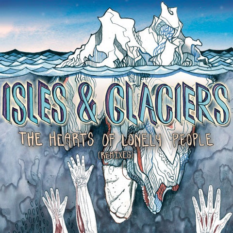 Isles & Glaciers ‎– The Hearts Of Lonely People (Remixes) - New LP Record 2014 Equal Visions Hot Topic Exclusive Transparent Blue Vinyl - Rock