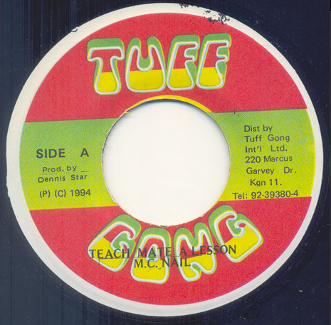 M.C. Nail ‎– Teach Mate A Lesson - VG+ 45rpm 1994 Jamaica Tuff Gong Records - Reggae - Shuga Records