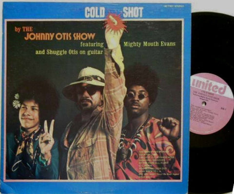 The Johnny Otis Show Featuring Mighty Mouth Evans & Shuggie Otis ‎– Cold Shot! - VG LP Record United Reissue Orig 1968 Kent USA Original Vinyl - Rock / Blues / Funk