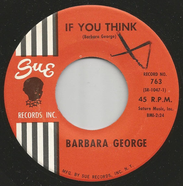 Barbara George ‎– If You Think / If When You've Done The Best You Can VG 7" Single 45 rpm 1962 Sue Records USa - R&B / Soul - Shuga Records