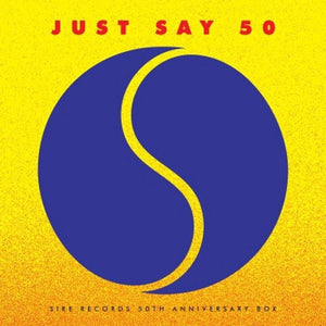 Various Artists - Just Say 50: Sire Records 50th Anniversary Box Set - New Vinyl Record 2017 Sire Record Store Day 4-LP Boxset, Individually Numbered and Limited to 2500 Copies - Pop / Rock - Shuga Records