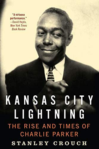 Charlie Parker - Kansas City Lightning - Stanley Crouch - Paperback Book - Jazz