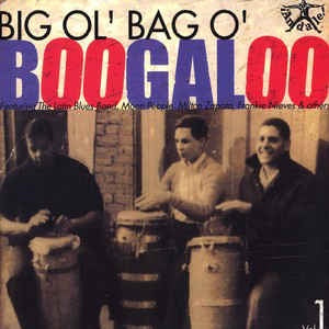 Various - Big Ol' Bag O' Boogaloo Vol. 1 - New Vinyl 2015 Tuff City  - Latin / Boogaloo - Shuga Records