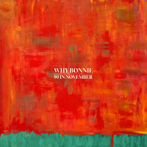 Why Bonnie - 90 In November - Mint- LP Record 2022 Keeled Scales Peacock Green Vinyl & Download - Indie Rock / Dream Pop