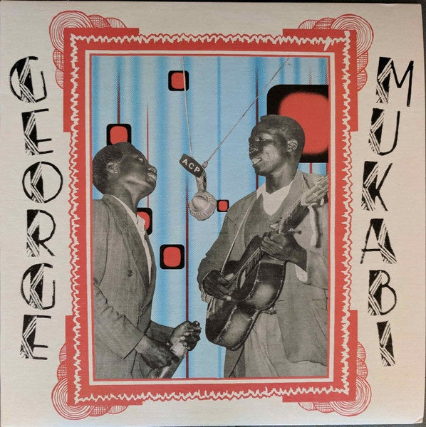 George Mukabi – Furaha Wenye Gita - Mint- LP Record 2017 Mississippi/Change Vinyl - Folk / World / African