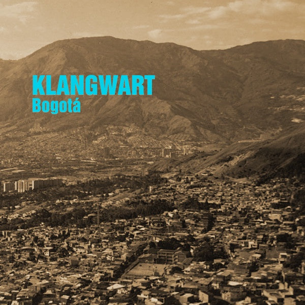 Klangwart – Bogotá - New LP Record 2019 Staubgold Germany Vinyl & CD - Electronic / Ambient / Experimental / Latin - Shuga Records