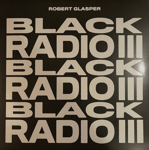 Robert Glasper – Black Radio III - Mint- 2 LP Record 2022 Loma Vista Black Vinyl - Jazz / Hip Hop / R&B - Shuga Records