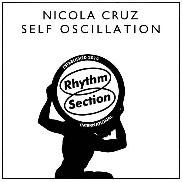 Nicola Cruz – Self Oscillation - New 12" EP Record 2022 Rhythm Section International UK Vinyl - House / Techno / Latin / Psychedelic - Shuga Records