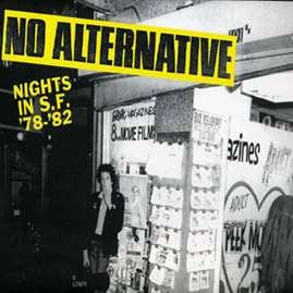 No Alternative – Nights In S.F. '78-'82 - Mint- LP Record 2003 Bacchus Archives USA Vinyl - Punk / Rock