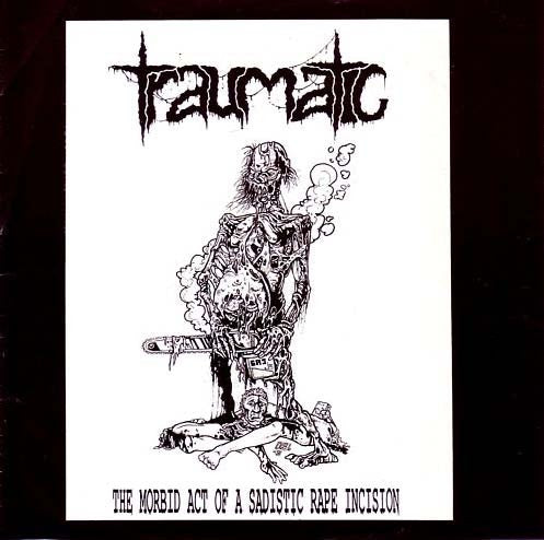 Traumatic – The Morbid Act Of A Sadistic Rape Incision - Mint- 7" EP Record 1991 Distorted Harmony Mexico Vinyl, Numbered & Inserts - Death Metal