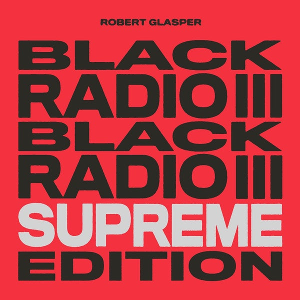 Robert Glasper – Black Radio III: Supreme Edition - New 3 LP Record 2023  Loma Vista Tri Color Handmade Vinyl - Jazz / Funk / R&B