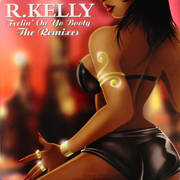 R. Kelly – Feelin' On Yo Booty (The Remixes) - VG 12