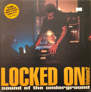 Various – Locked On Volume 2 (Sound Of The Underground) - New 2 LP Record VC UK Vinyl - House /  UK Garage - Shuga Records