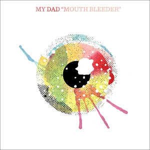 My Dad – Mouth Bleeder - New 7" EP Record 2014 Naked Ally Black Vinyl - Math Rock, Post-Punk