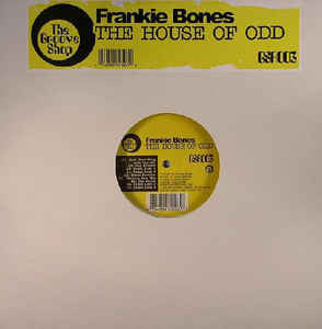 Frankie Bones ‎– The House Of Odd - New 12" Single 2006 USA Groove Shop Vinyl - Chicago House / Tech House - Shuga Records