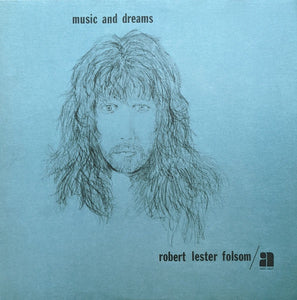 Robert Lester Folsom – Music And Dreams (1976) - New LP Record 2014 Anthology Vinyl & Download - Folk Rock / AOR / Psychedelic