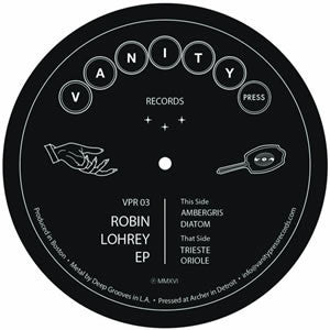 Robin Lohrey ‎– Robin Lohrey EP New Vinyl Record 2016 Vanity Press Detroit - 12" Electronic / House - Shuga Records