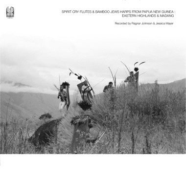 Ragnar Johnson & Jessica Mayer - Spirit Cry Flutes and Bamboo Jews Harps from Papua New Guinea: Eastern Highlands and Madang -  New 2 LP Record 2023 Ideologic Organ Vinyl & Booklet - Folk / World / Aboriginal