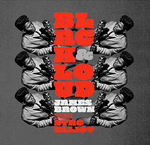 Stro Elliot – Black & Loud: James Brown Reimagined By Stro Elliot - New LP Record 2022 Republic Vinyl - Hip Hop / Funk / Soul - Shuga Records