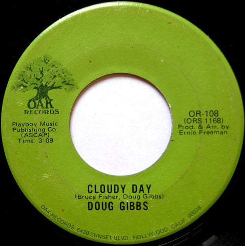 Doug Gibbs ‎– Cloudy Day / I'll Always Have You There - VG 7" Single 45rpm 1972 Oak USA - Soul - Shuga Records