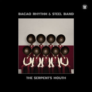 The Bacao Rhythm & Steel Band ‎– The Serpent’s Mouth - New Lp Record 2018 Big Crown USA Vinyl - Funk / Steel Band / Soul - Shuga Records